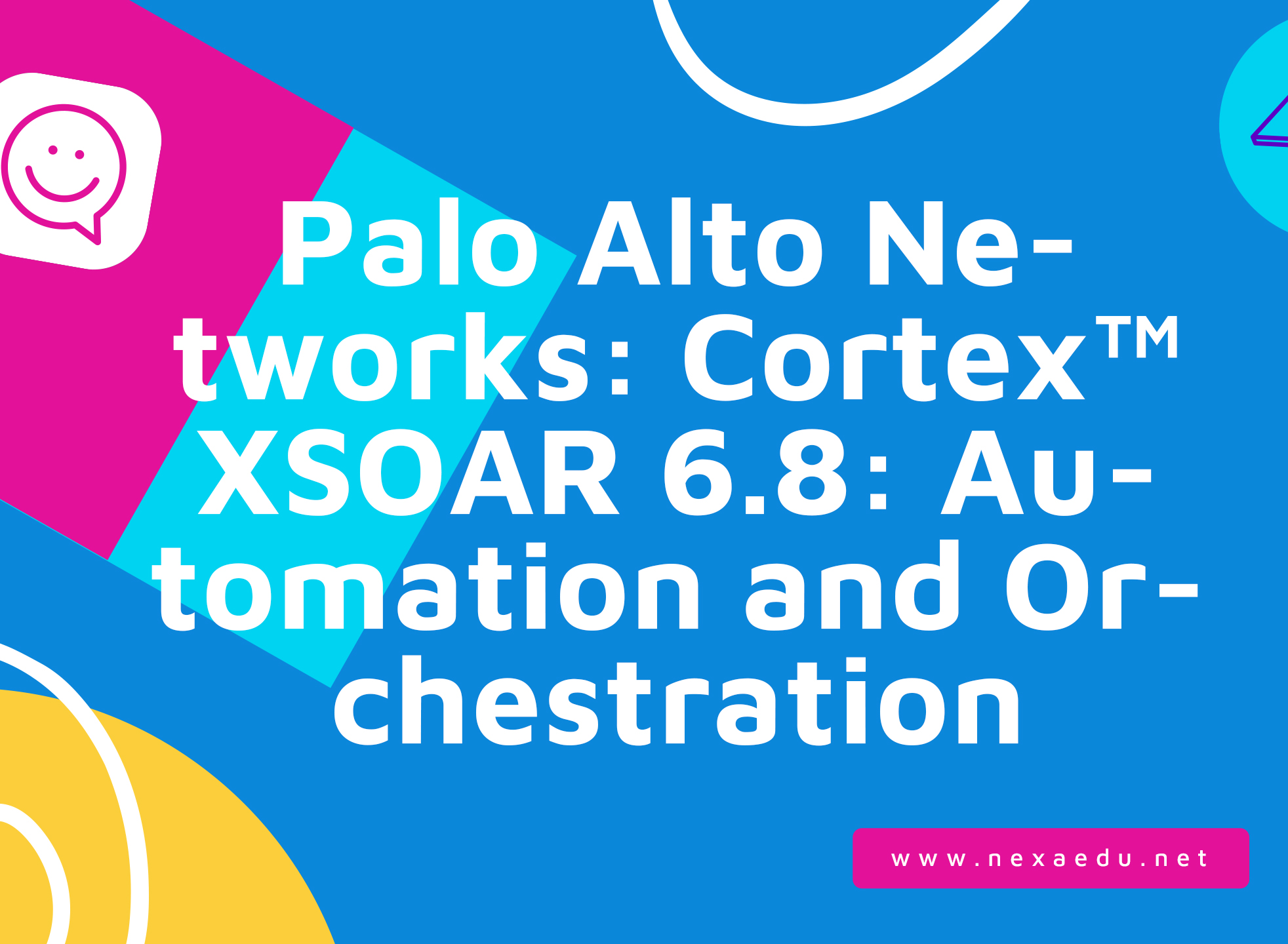 Palo Alto Networks: Cortex™ XSOAR 6.8: Automation and Orchestration